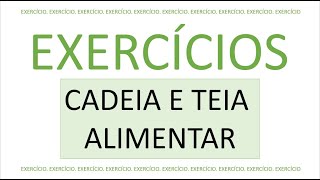 EXERCÍCIOS  CADEIA E TEIA ALIMENTAR COMENTADO [upl. by Nnylak]