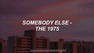 the 1975  somebody else  lyrics [upl. by Mena]