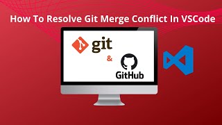 How To Resolve Git Merge Conflict in VSCode [upl. by Aizan]