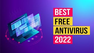 5 Best Free Antivirus Software for 2022  Top Picks for Windows 10 PCs New [upl. by Tildi]