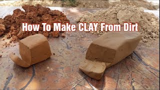 How To Make CLAY From Dirt [upl. by Tiram266]