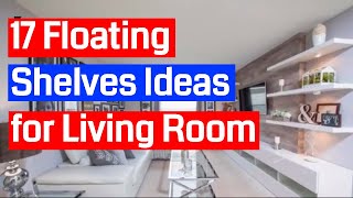 17 Floating Shelves Ideas for Living Room [upl. by Ynattyrb]