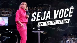 SEJA VOCÊ  TALITHA PEREIRA  IGREJA DO AMOR [upl. by Nerac]