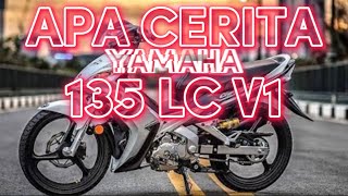 APA CERITA YAMAHA 135 LC V1 [upl. by Nohsauq]