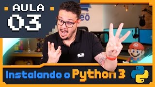 Curso Python 03  Instalando o Python3 e o IDLE [upl. by Wolsniw192]