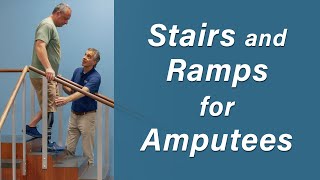 Stairs and Ramps For Amputees  Prosthetic Training Episode 13 [upl. by Wrennie499]