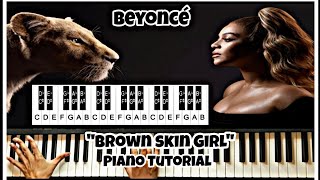 Beyoncé  Brown Skin Girl  PIANO TUTORIAL [upl. by Mabel]