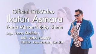 Fairuz Misran amp Baby Shima  Ikatan Asmara Official Lyrics Video [upl. by Keven]