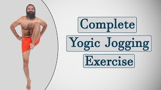 Complete Yogic Jogging Exercises  Swami Ramdev [upl. by Sello69]