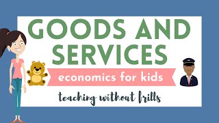 Economics for Kids Goods and Services [upl. by Hcelemile]