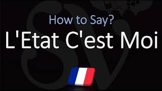 How to Pronounce LEtat Cest Moi CORRECTLY French Pronunciation [upl. by Atilol293]