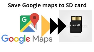 How to save Google Maps to SD card [upl. by Ellie]