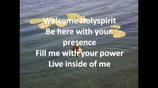 Welcome Holy Spirit with lyrics [upl. by Goraud]