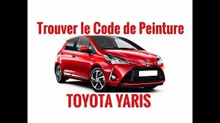 Comment trouver le Code de Peinture Toyota Yaris 2019  2013 [upl. by Stilla112]