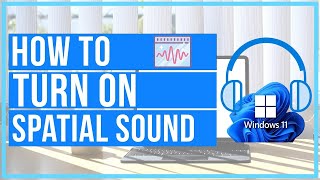 How To Turn On Spatial Sound In Windows 11 [upl. by Callery]