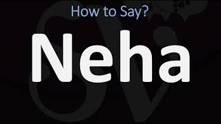 How to Pronounce Neha CORRECTLY [upl. by Holcomb]