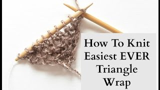 How To Knit  Easiest Ever Triangle Wrap [upl. by Alanson159]