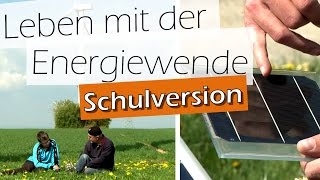 Leben mit der Energiewende  Schulversion [upl. by Kerekes]