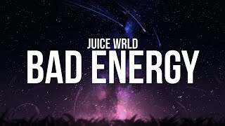 Juice WRLD  Bad Energy Lyrics [upl. by Eelrac]