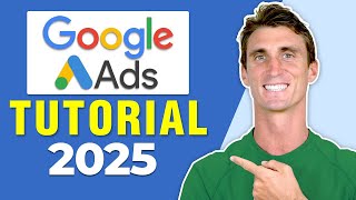 Google Ads Tutorial 2025 with Step by Step Adwords Walkthrough [upl. by Torbart]