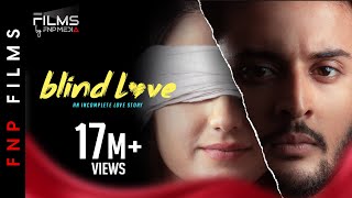 Blind Love  Hindi Romantic Short Film  Aalisha Panwar  Shagun I Prradip Khairwar  FNP Media [upl. by Meingoldas]