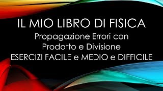 ESERCIZI Propagazione degli errori con Prodotto e Divisione [upl. by Millford]