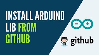 How to Install an Arduino Library From GitHub [upl. by Haliled]