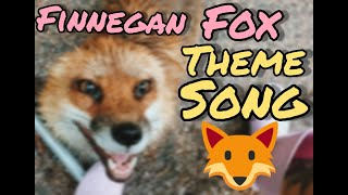 Finnegan Fox Theme Song [upl. by Paza272]