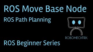 ROS Move Base  ROS Path Planning  SLAM 3  ROS Tutorial for Beginners [upl. by Newkirk]