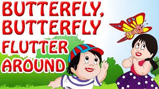 Butterfly Butterfly Flutter Around  Kids Nursery Rhymes [upl. by Eladnwahs]