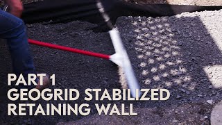 How to Build a Geogrid Stabilized Retaining Wall  Part 1 [upl. by Ainesy372]