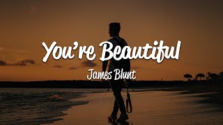 James Blunt  Youre Beautiful Lyrics [upl. by Akenit]