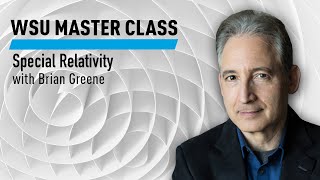 WSU Special Relativity with Brian Greene [upl. by Kreda177]