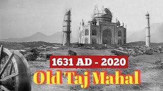 Taj Mahal In 1631 AD To 2020  Old Taj Mahal  Welcome India [upl. by Nevs]