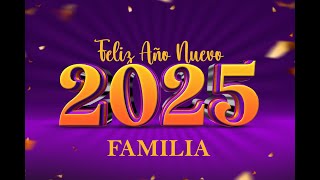 Feliz Año Nuevo 2025 Familia  Mensaje Emotivo y Bendiciones [upl. by Rusel121]