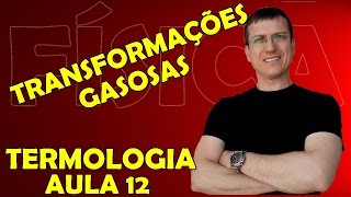 TRANSFORMAÇÕES GASOSAS E EQUAÇÃO GERAL DOS GASES  TERMOLOGIA  Aula 12  Prof Boaro [upl. by Malvino]