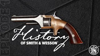 The History of Smith amp Wesson®  Episode 1 [upl. by Akirehc]