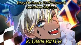 Obey Me Reacts To Mammon amp Leviathan SingingKLOWN BTCH  Lyric Prank READ THE DESCRIPTION [upl. by Auqinot]