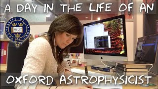 A day in the life of an Astrophysicist at Oxford University [upl. by Nnaeitak]