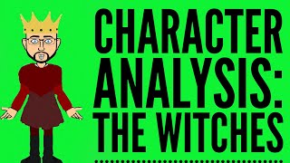 Character Analysis The Witches in Macbeth [upl. by Airotcivairam]