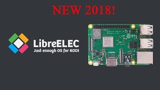 Easily Install LibreELEC on Raspberry Pi 3B 2018 [upl. by Regazzi968]