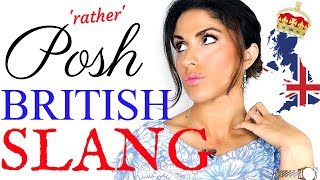 Posh British Slang and Expressions  Advanced Vocabulary Lesson [upl. by Olivette]