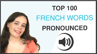 PRONOUNCE THE 100 MOST COMMON FRENCH WORDS [upl. by Beare261]