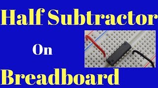 Half subtractor on breadboard [upl. by Nylsor]