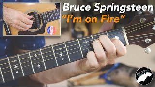 Bruce Springsteen quotIm on Firequot Full Acoustic Guitar Lesson [upl. by Eudosia]