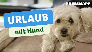 Urlaub mit Hund I FRESSNAPF [upl. by Eihcir798]