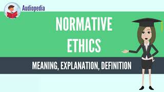 What Is NORMATIVE ETHICS NORMATIVE ETHICS Definition amp Meaning [upl. by Bean]