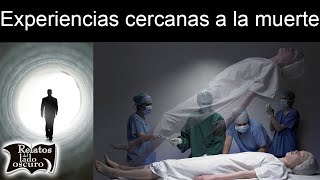 Experiencias cercanas a la muerte  Relatos del lado oscuro [upl. by Foley]