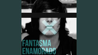 Fantasma Enamorado [upl. by Nnylaehs]