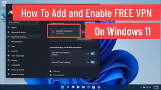 How To Add and Enable FREE VPN On Windows 11 [upl. by Macswan]